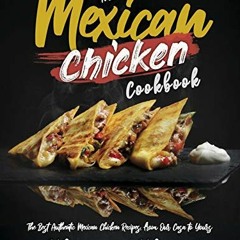 ✔️ Read The Mexican Chicken Cookbook: The Best Authentic Mexican Chicken Recipes, from Our Casa