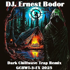 DJ. Ernest Bodor - FL Dark Chillwave Trap -2- Remix GCHWT-V-FX 2025