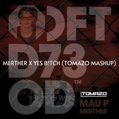 Mau P, Danny Avila, HNTR - MERTHER x YES B!TCH (Tomazo Mashup)