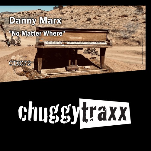 Danny Marx - "No Matter Where" (Original Edit) CTX072 Preview
