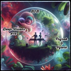Deep Visions #19 - Psyrob & Vyone B2B