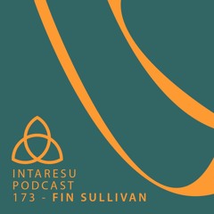 Intaresu Podcast 173 - Fin Sullivan