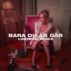 Ella Tiritiello - Bara du är där [LINDBOM REMIX]