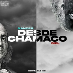 Xander & DieL (DESDE CHAMACO)