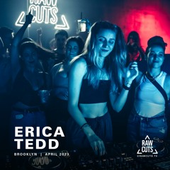 Erica Tedd | RAW CUTS