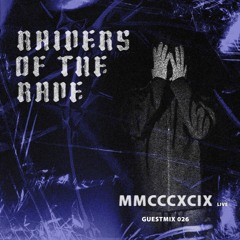 RAIDER OF THE RAVE [026] - MMCCCXCIX (LIVE)
