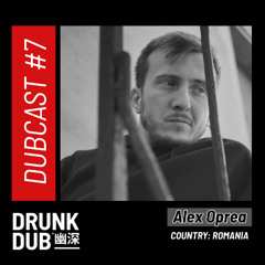 Drunk Dub Records - DUBCAST #7 - Alex Oprea (Romania)