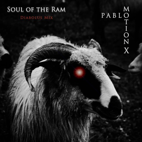 Pablo | Motion X - Soul of the Ram (Diabolus Mix)