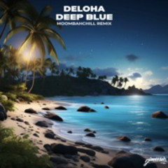 William Black ft. Monika Santucci - Deep Blue [Deloha MoombahChill Remix]