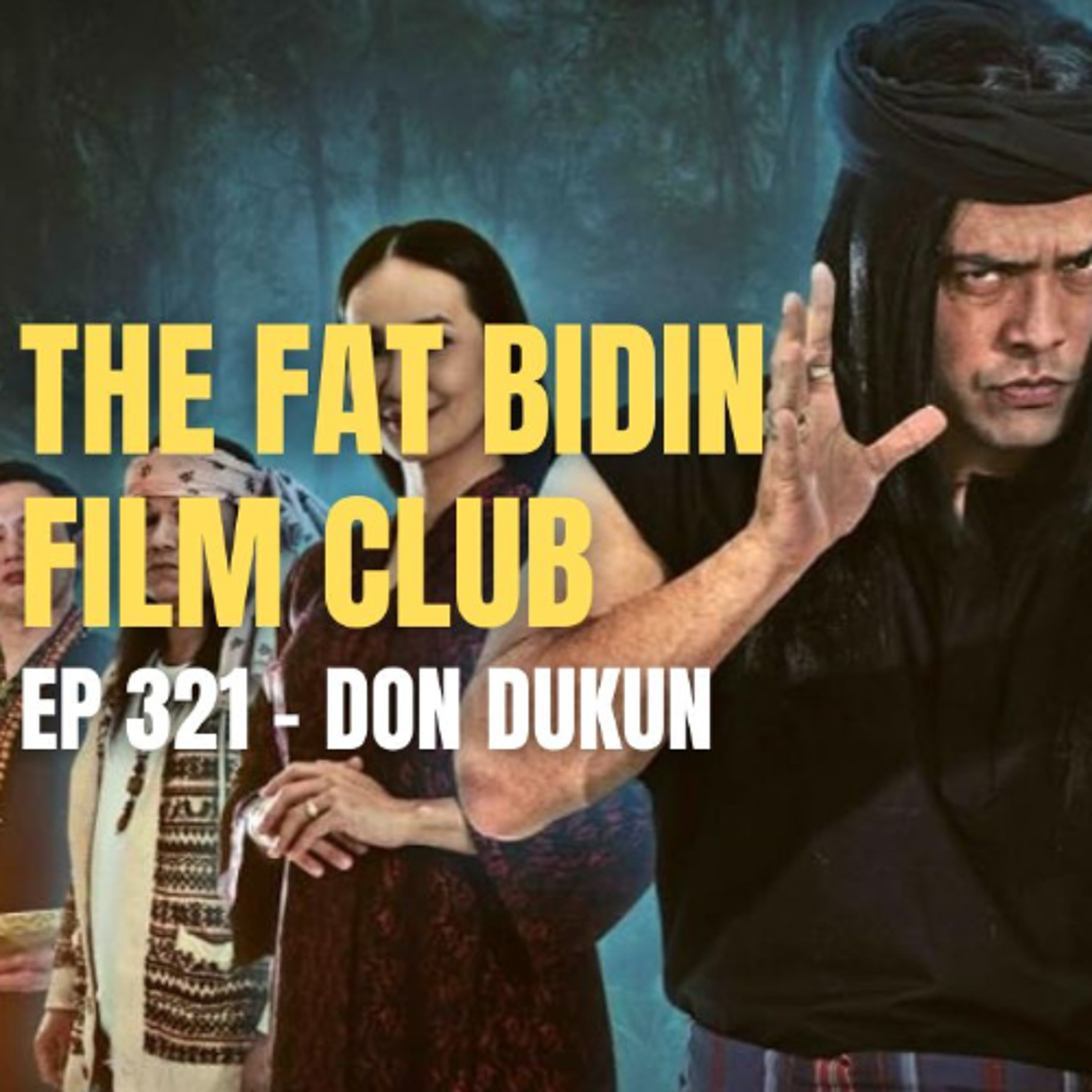 Don Dukun trying hard to copy the late Mamat Khalid? [THE FAT BIDIN FILM CLUB (EP 321) - DON DUKUN] episode artwork