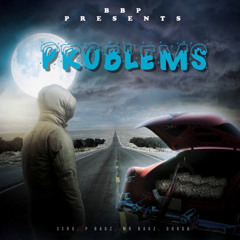 PROBLEMS Ft PBagz, G baby