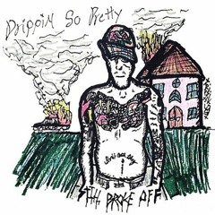Drippin So Pretty - Quit Playin'