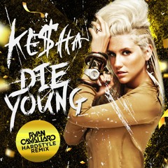 Die Young (Ryan Cavallaro Hardstyle Remix)