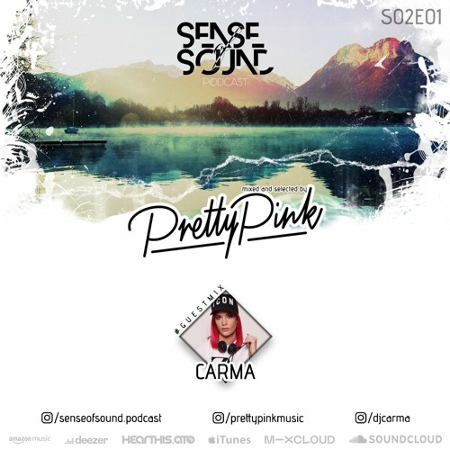 Sense Of Sound Podcast - S02E01 - Pretty Pink - Guest Mix @ Carma