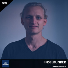 BRM New Talents #033 - INSELBUNKER - www.barburroom.eu