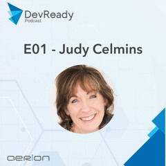 DevReady Podcast E01 - Judy Celmins