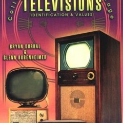 [Download] EBOOK 📰 Collector's Guide to Vintage Televisions: Identification & Values