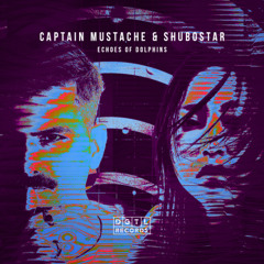 DGTL051: Captain Mustache & Shubostar - 'Echoes Of Dolphins' (Radio Edit)