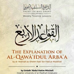 Lesson 01 - The Explanation of al-Qawāʿid al-Arbaʿ of Shaykh Rabīʿ by Ustadh ʿAbd al-Ḥakīm Mitchell