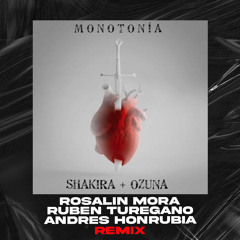 Monotonía ( Rosalín Mora Rubén Turégano & Andrés Honrubia Remix)