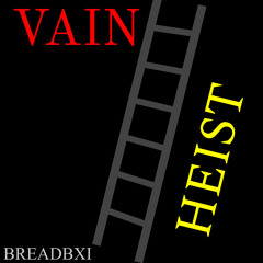 Vain Heist