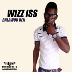 WIZZ ISS - BALAWOU DEN Prod by DIDOTCHI