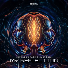 Invader Space & Subtonic - My Reflection (Original Mix)