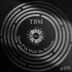 TBM - Dont F*ck With The Records (FREE DL)