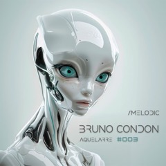 AQUELARRE #003 /Melodic - Bruno Condon Studio Mix