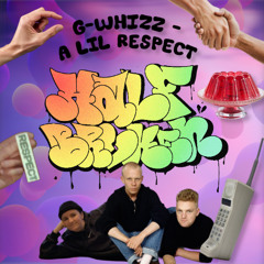 G-Whizz - A Lil Respect [FREE DOWNLOAD]