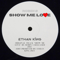 Robin S - Show Me Love (Ethan King Edit) [Free Download]