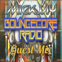 MickJay BounceCore Radio Guest Mix 5/6/21