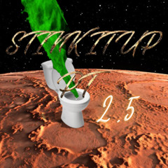 STINK IT UP, PT. 2.5 (soundcloud exclusive)