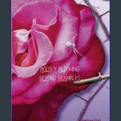 [Ebook] 🌟 Boldly Blooming Beyond Brambles Pdf Ebook