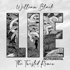 William Black - Lie (The Twisted Remix) - Instrumental