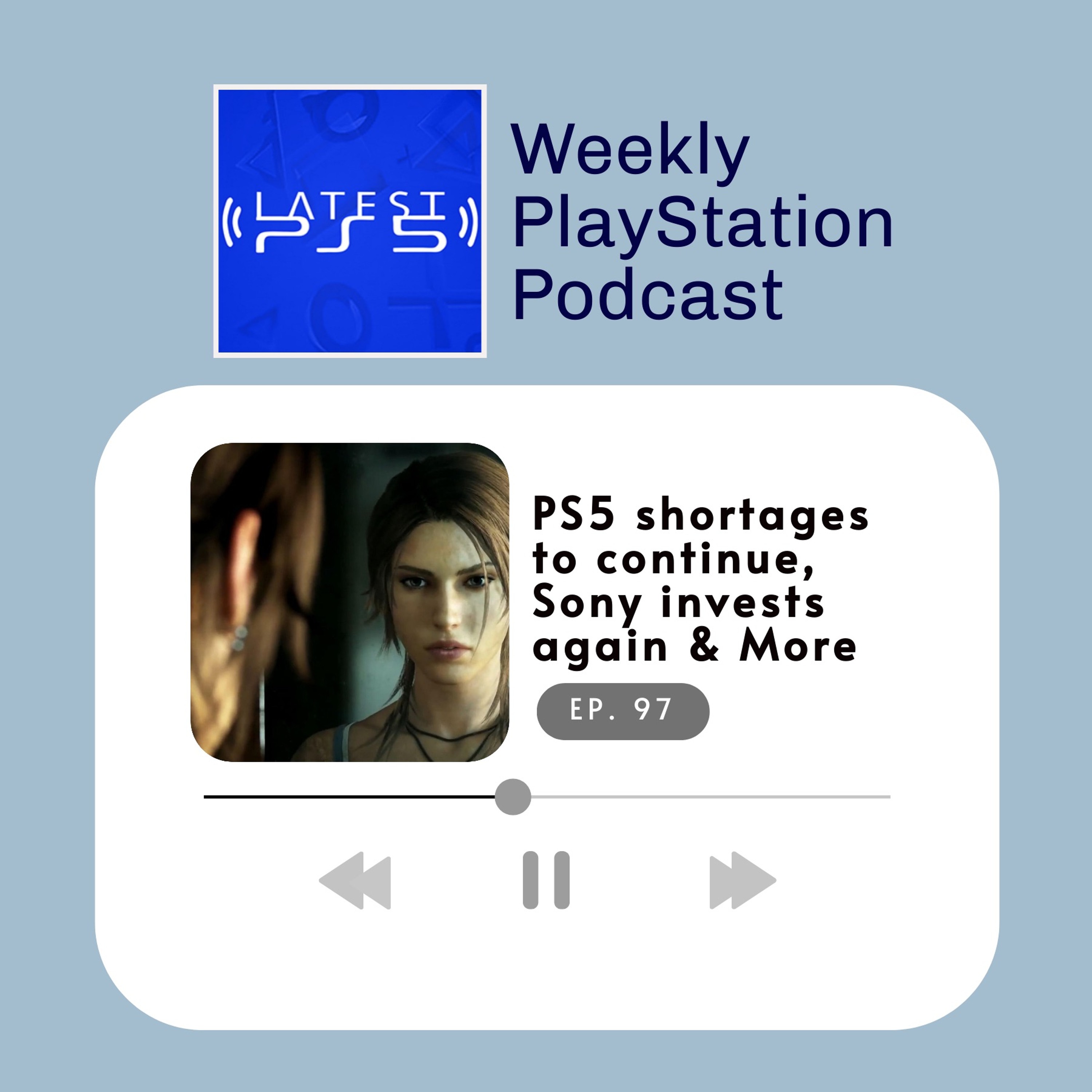PS5 Shortages to continue, Sony invests again & More - episode 97