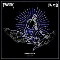 Frantik - Simp Sauce (YACO Remix)[Free Download]