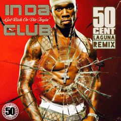 In Da Club - 50 Cent (LAGUNA Remix)