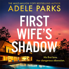 First Wife’s Shadow, By Adele Parks, Read by Kristin Atherton