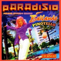 Paradisio - Bailando Pinotello (Pulsion Melodic Uptempo Mashup)