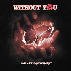 Without you