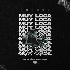 RAD Vs. Coli E Bruno Lopes - Muy Loca (Extended Mix)