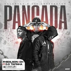 Phedilson & DH ft. Dji Tafinha - Pancada