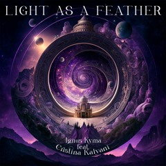 Light as a Feather, Sound Healing - Cristina Kalyani feat. Ignus Kyma