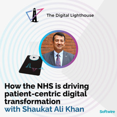 How the NHS is driving patient-centric digital transformation
