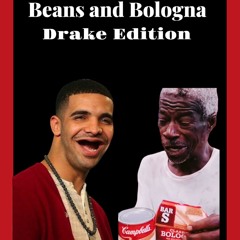 Drake - Beans and Bologna