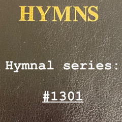 Hymn 1301 - Jesus the kingdom has come into us