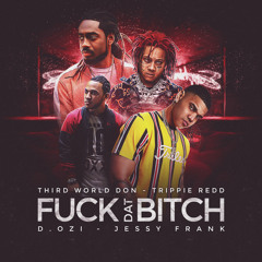 Fuck Dat Bitch - Trippie Redd