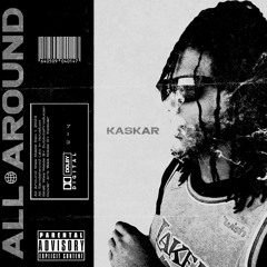 Kaskar - All around (Prod. DubbDaProducer)