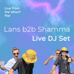 Lans b2b Shamma LIVE @ Heist Summer Series (Wharf Pier)